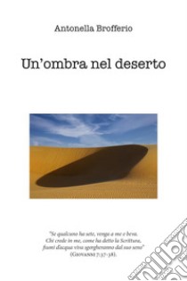 Un'ombra nel deserto libro di Brofferio Antonella