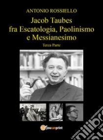 Jacob Taubes fra Escatologia, Paolinismo e Messianesimo. Vol. 3 libro di Rossiello Antonio