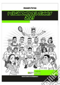 I vagabondi del tennis 2021 libro di Perrone Alessandro