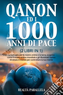 Qanon ed i 1000 anni di pace libro di Realtà Parallela