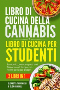 Libro di cucina della cannabis-Libro di cucina per studenti libro di Finocchielli Elisabetta