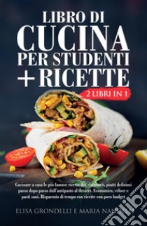 Libro di cucina per studenti-Ricette libro di Grondelli Elisa