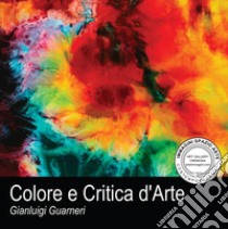 Colore e critica d'arte libro di Guarneri Gianluigi