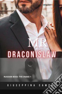 Mr Draconislaw. Russian boss: the snake. Vol. 1 libro di Campo Giuseppina