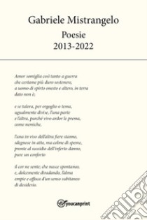 Poesie 2013-2022 libro di Mistrangelo Gabriele