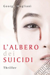 L'albero dei suicidi libro di Moglianì George