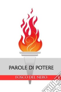 Parole di potere libro di Del Nero Fosco