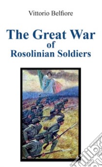 The great war of rosolinian soldiers libro di Belfiore Vittorio