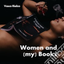 Women and (my) books libro di Rialzo Vasco