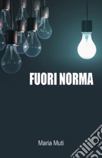 Fuori norma libro di Muti Maria