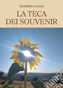 La teca dei souvenir libro di Luciani Giuseppe