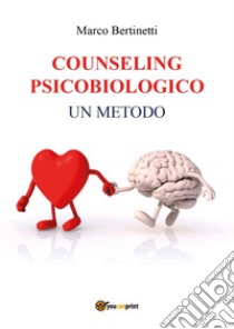 Counseling psicobiologico libro di Bertinetti Marco