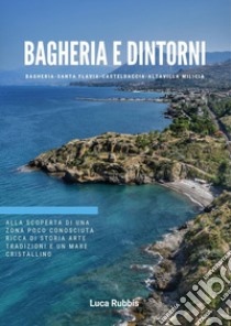 Bagheria e dintorni libro di Rubbis Luca