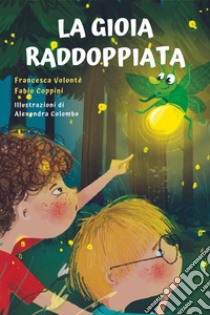 La gioia raddoppiata libro di Volontè Francesca; Coppini Fabio