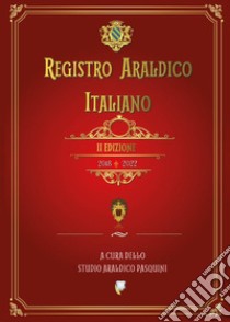 Registro araldico italiano. II Edizione 2018-2022 libro di Pasquini Sebastiano