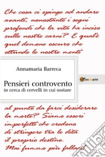 Pensieri controvento in cerca di cervelli in cui sostare libro di Barreca Annamaria