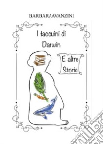 I taccuini di Darwin e altre storie libro di Avanzini Barbara