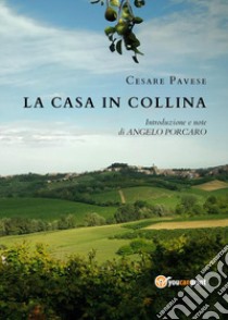 La casa in collina libro di Pavese Cesare