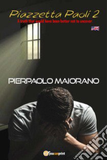 Piazzetta Paoli 2. Ediz. inglese libro di Maiorano Pierpaolo