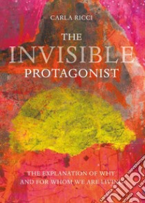 The invisible protagonist libro di Ricci Carla