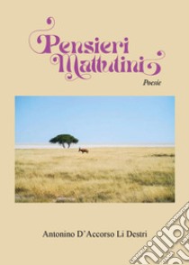 Pensieri mattutini libro di D'Accorso Li Destri Antonino