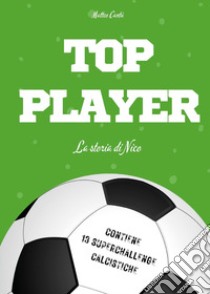 Top player. La storia di Nico libro di Cantù Matteo