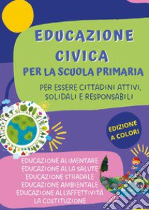 Educazione civica per la scuola primaria libro di Mormile Paola Giorgia