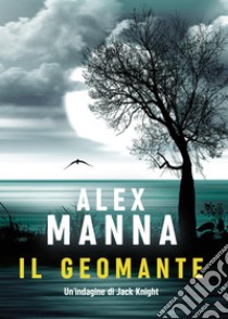 Il geomante libro di Manna Alex