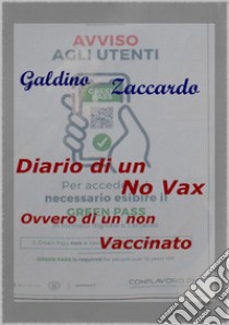 Diario di un novax, ovvero di un non vaccinato libro di Zaccardo Galdino