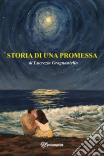 Storia di una promessa libro di Gragnaniello Lucrezia