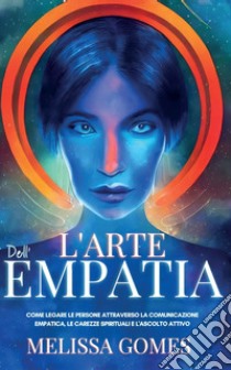 L'arte dell'empatia libro di Gomes Melissa