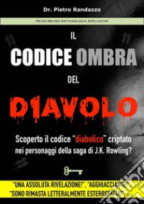 Il codice ombra del diavolo libro di Dr. Pietro Randazzo