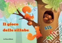 Il gioco delle sillabe. Impara giocando con le sillabe! libro