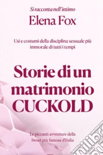 Storie di un matrimonio Cuckold libro di Fox Elena