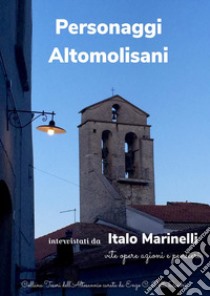 Personaggi altomolisani libro di Marinelli Italo