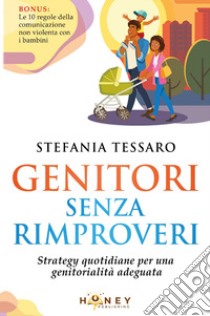 Genitori senza rimproveri libro di Tessaro Stefania