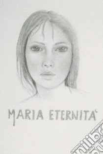 Maria eternità libro di Sforzini Loris