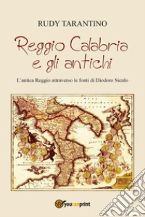 Reggio Calabria e gli antichi libro di Tarantino Rudy