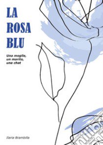 La rosa blu libro di Brambilla Ilaria