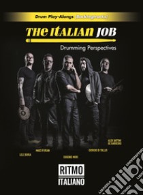 The italian job. Drumming perspectives libro di Ritmo Italiano (cur.)