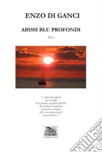 Abissi blu profondi libro di Di Ganci Enzo