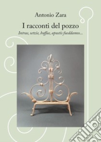 I racconti del pozzo libro di Zara Antonio