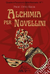 Alchimia per novellini libro di Krom Otto