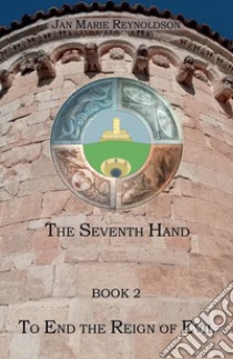 To end the reign of evil. The fate of the sixth hand. Vol. 2 libro di Reynoldson Jan Marie