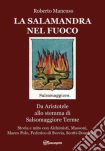 La salamandra nel fuoco libro di Mancuso Roberto