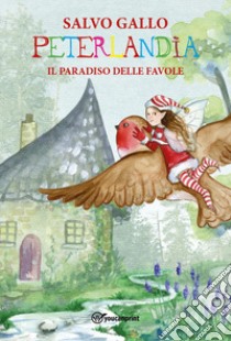 Peterlandia, il paradiso delle favole libro di Gallo Salvo