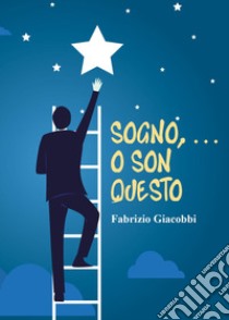 Sogno... o son questo libro di Giacobbi Fabrizio