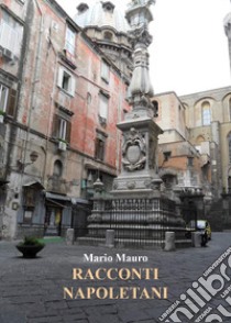 Racconti napoletani libro di Mauro Mario