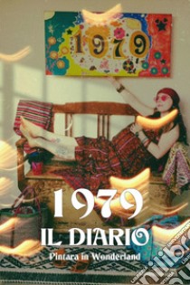 1979. Il diario libro di Pintara in Wonderland