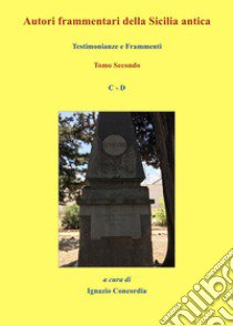 Autori frammentari della Sicilia antica. Vol. 2: Testimonianze e frammenti libro di Concordia Ignazio Salvatore